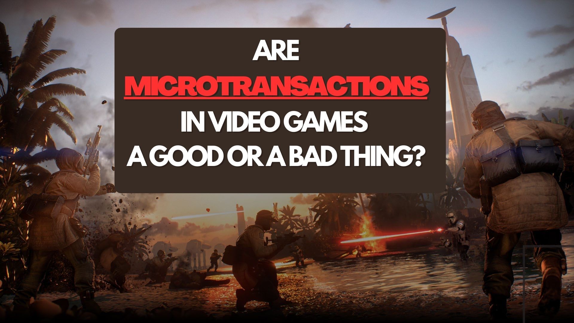 Are Microtransactions In Video Games A Good Thing Or A Bad Thing
